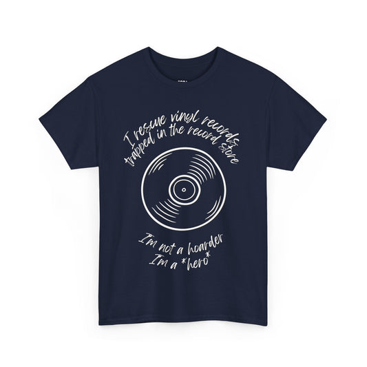 'I'm Not a Hoarder, I'm a Hero' Men's Vinyl T-Shirt collectible from Coda Records
