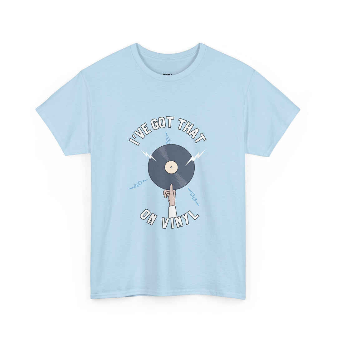 'I've Got That On Vinyl' T-Shirt