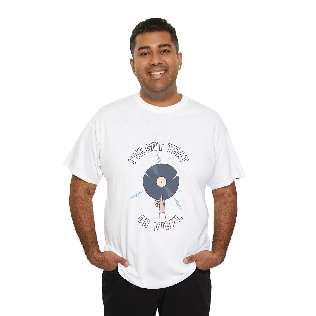 'I've Got That On Vinyl' T-Shirt