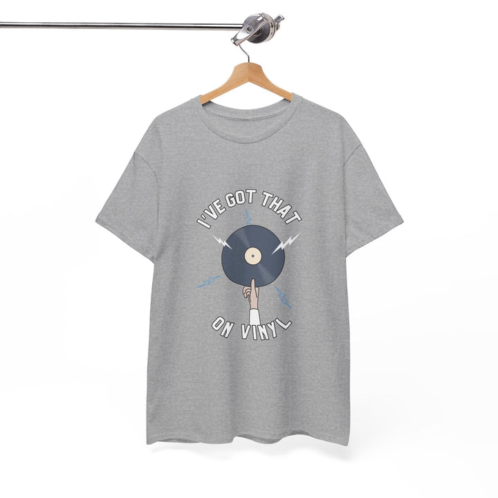 'I've Got That On Vinyl' T-Shirt