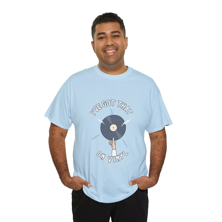 'I've Got That On Vinyl' T-Shirt