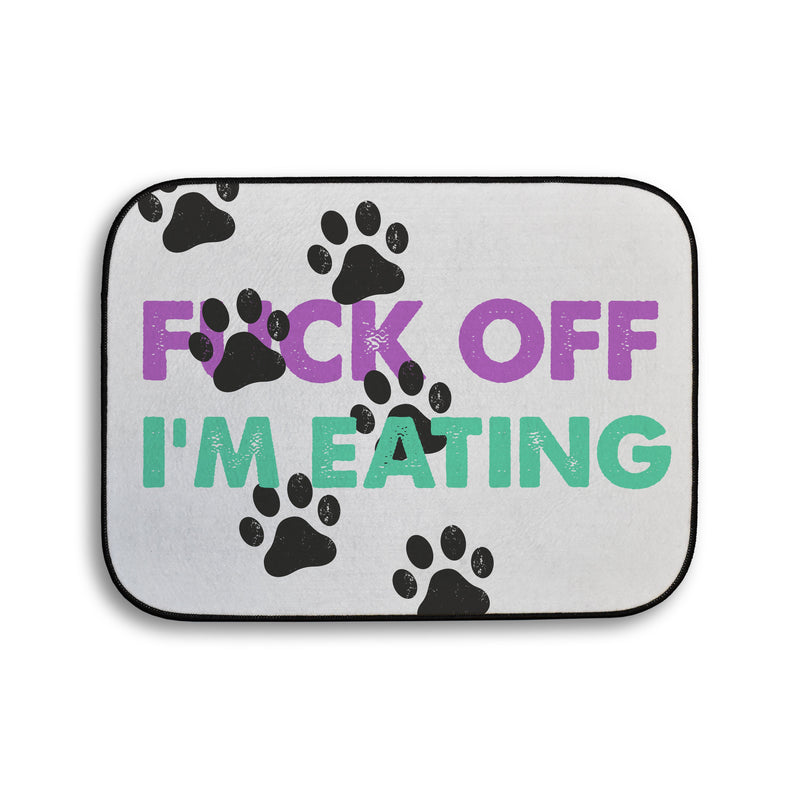 F*ck Off I'm Eating! Pet food Mat collectible from https://britishmade.gifts/