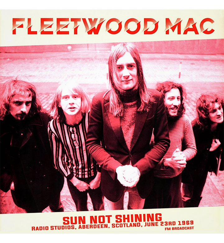 Fleetwood Mac – Sun Not Shining: Radio Studios, Aberdeen, 1969 (Limited Edition 12-Inch Album)