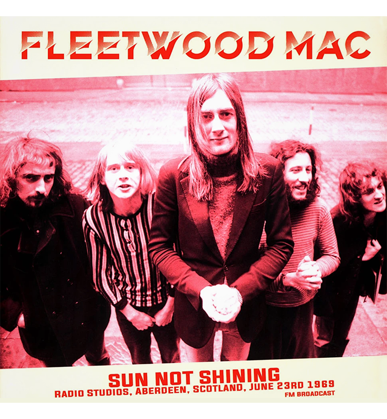 Fleetwood Mac – Sun Not Shining: Radio Studios, Aberdeen, 1969 (Limited Edition 12-Inch Album), alternate view
