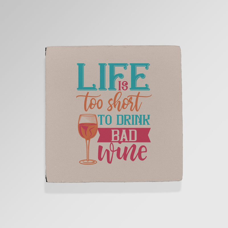 Life Is Too Short - Drinks Coaster - Round or Square, side angle