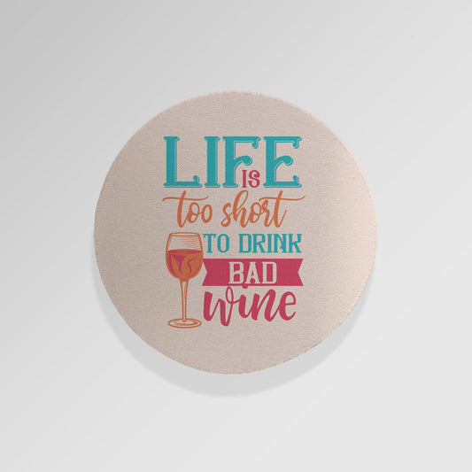 Life Is Too Short - Drinks Coaster - Round or Square, alternate view
