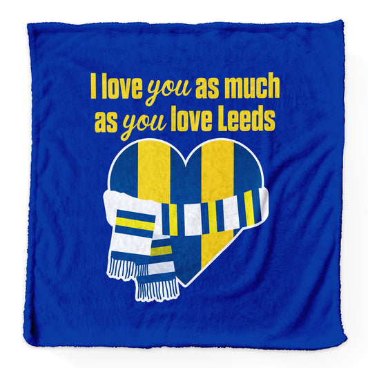 Love You as much as You Love Leeds - Luxury Fleece Blanket 150cm X 150cm collectible from https://britishmade.gifts/