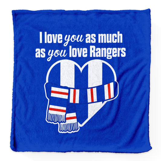 Love You as much as You Love Rangers - Luxury Fleece Blanket 150cm X 150cm collectible from https://britishmade.gifts/