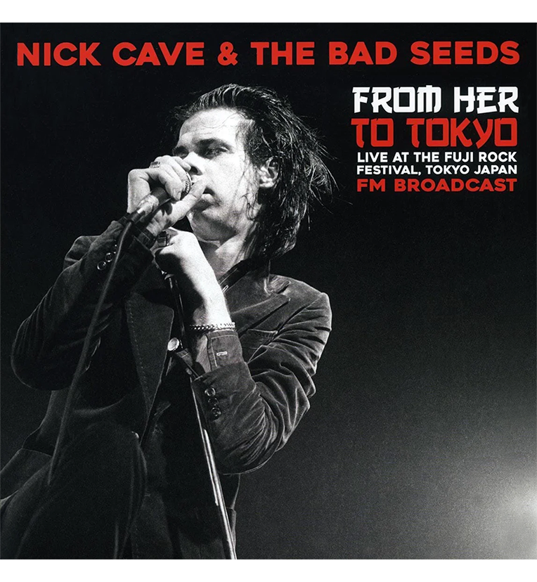 Nick Cave and the Bad Seeds – From Her to Tokyo: Live at the Fuji Rock Festival, 1998 (Limited Edition 12-Inc, alternate view