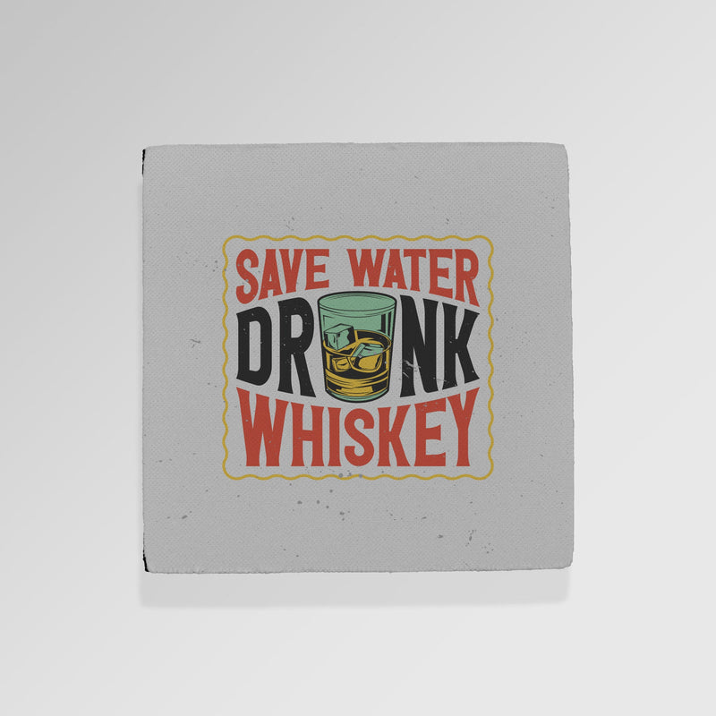 Save Water Drink Whiskey - Drinks Coaster - Round or Square, side angle