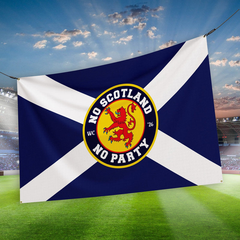 No Scotland No Party - WC26 - Banner - 4 Sizes! collectible from https://britishmade.gifts/
