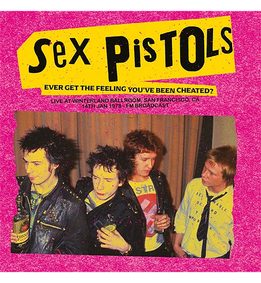 Sex Pistols – Ever Get the Feeling You’ve Been Cheated?: Winterland, 1978 (Limited Edition 12-Inch Album on T, alternate view