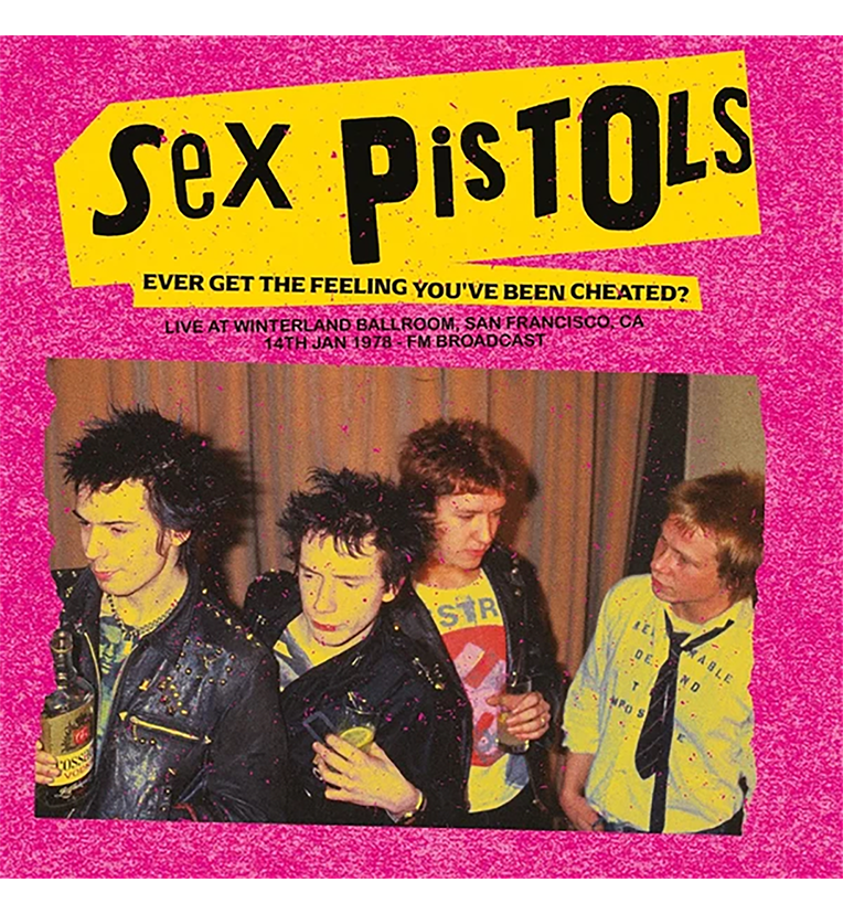 Sex Pistols – Ever Get the Feeling You’ve Been Cheated?: Winterland, 1978 (Limited Edition 12-Inch Album on T, alternate view