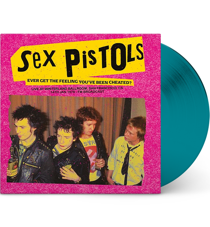 Sex Pistols – Ever Get the Feeling You’ve Been Cheated?: Winterland, 1978 (Limited Edition 12-Inch Album on Transparent Teal Vinyl)