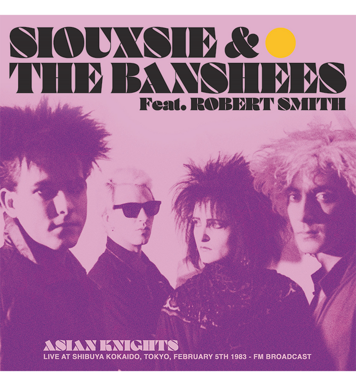 Siouxsie and the Banshees feat. Robert Smith – Asian Knights: Live in Tokyo, 1983 (12-Inch Double-LP)