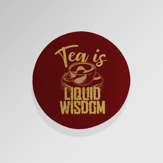 Tea Is Liquid Wisdom - Drinks Coaster - Round or Square, alternate view