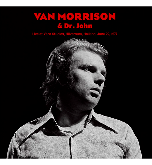 Van Morrison & Dr. John – Live at Vara Studios, Hilversum, Holland, 22 June 1977 (12-Inch Album), alternate view