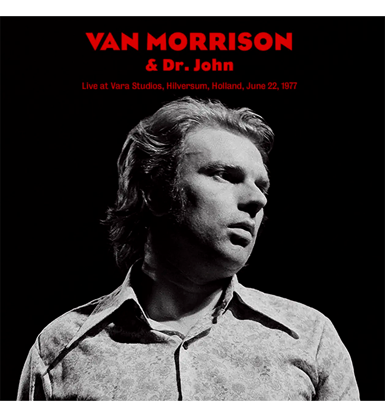 Van Morrison & Dr. John – Live at Vara Studios, Hilversum, Holland, 22 June 1977 (12-Inch Album), alternate view