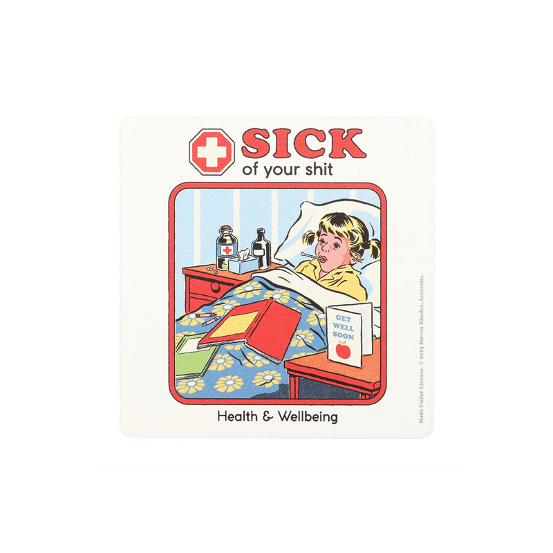 Sick of Your Shit Coaster by Steven Rhodes