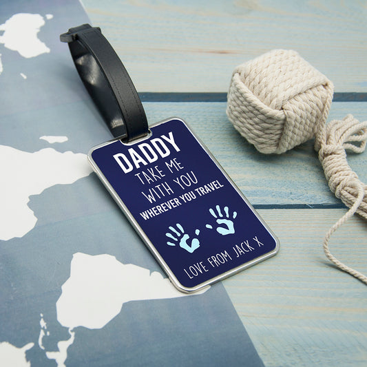 Personalised Daddy Take Me With You Luggage Tag